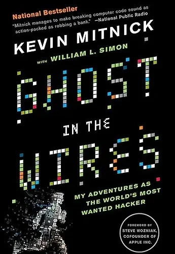 Ghost in the Wires My Adventures as the World's Most Wanted Hacker